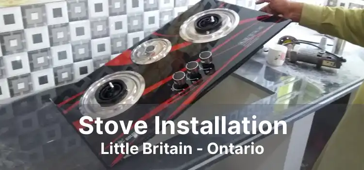 Stove Installation Little Britain - Ontario