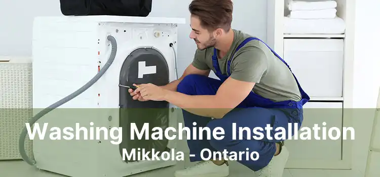 Washing Machine Installation Mikkola - Ontario