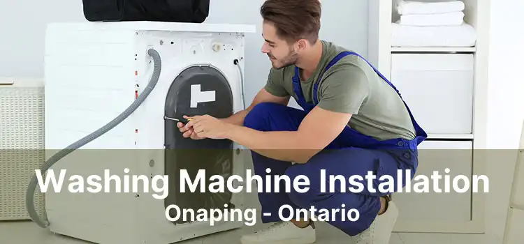 Washing Machine Installation Onaping - Ontario
