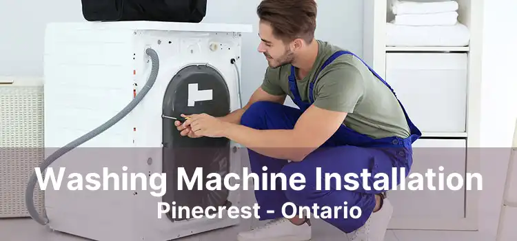 Washing Machine Installation Pinecrest - Ontario