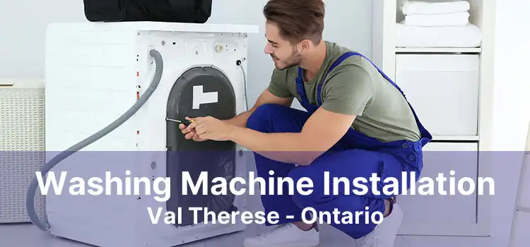 Washing Machine Installation Val Therese - Ontario