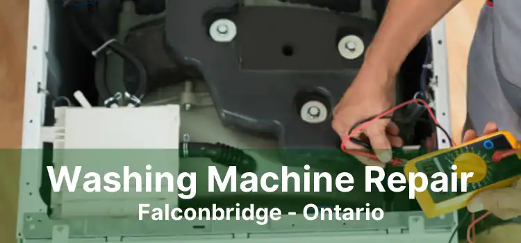 Washing Machine Repair Falconbridge - Ontario