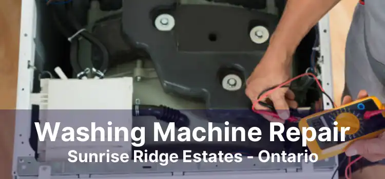 Washing Machine Repair Sunrise Ridge Estates - Ontario